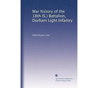 War history of the 18th (S.) Battalion, Durham Light Infantry