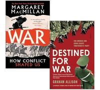 War How Conflict Shaped Us By Professor Margaret MacMillan & Destined for War By Graham Allison 2 Books Collection Set