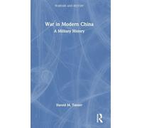War in Modern China: A Military History (Warfare and History)