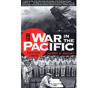 War in the Pacific: From Pearl Harbor to Tokyo Bay
