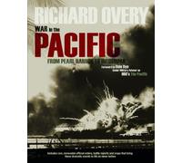 War in the Pacific: From Pearl Harbour to Hiroshima