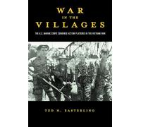 War in the Villages Volume 5: The U.S. Marine Corps Combined Action Platoons in the Vietnam War (American Military Studies)
