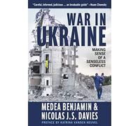 War in Ukraine: Making Sense of a Senseless Conflict