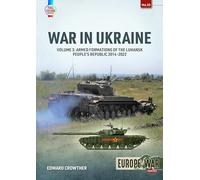War in Ukraine Volume 3: Armed formations of the Luhansk People’s Republic 2014-2022: 33 (Europe@War)