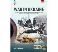 War in Ukraine Volume 4: Main Battle Tanks of Russia and Ukraine, 2014-2023: Soviet Legacy and Post-Soviet Russian MBTs (Europe@War)