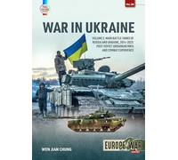 War in Ukraine Volume 5: Main Battle Tanks of Russia and Ukraine, 2014-2023 - Post-Soviet Ukrainian MBTs and Combat Experience (Europe@War)