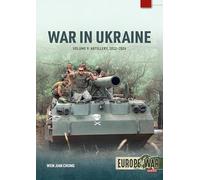 War in Ukraine Volume 9: Soviet-Designed Artillery Systems, 2022-2024 (Europe@War)