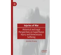 War Injuries: Historical and Legal Perspectives on Unnecessary Suffering
