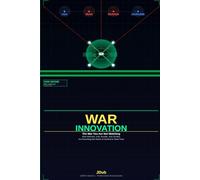 War Innovation: The War You Are Not Watching - How America, Iran, Russia, and Ukraine Are Rewriting the Rules of Combat in Real Time