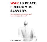 War is peace. Freedom is slavery.: Why do nations lie about going to war? And why does it work? (Twilight Democracies)