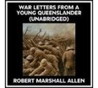 War Letters From A Young Queenslander (Unabridged)