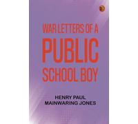 War Letters of a Public-School Boy