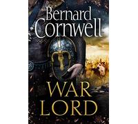 War Lord: The No.1 Sunday Times bestseller, the epic new historical fiction book for 2020: Book 13 (The Last Kingdom Series)