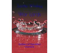 War Lords: Soldiers of Operation Overlord