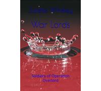War Lords: Soldiers of Operation Overlord