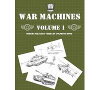 War Machines: Modern Military Vehicles Coloring Book