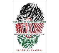 War-Making As Worldmaking: Kenya, the United States, and the War on Terror