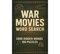 War Movie Word Search Puzzle Book: 100 Word Finds, 2,000 Hidden Words & Answers: Big Word Search Challenge for Adults, Seniors & Teens - Brain ... Movies, TV, and Shorts Through Puzzles)