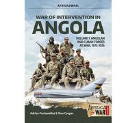 War of Intervention in Angola: Volume 1 - Angolan and Cuban Forces at War, 1975-1976 (Africa@War)