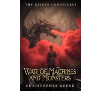 War of Machines and Monsters (The Kairen Chronicles)