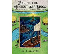 War of the Ancient Sea Kings: Chronicles of the Ancient Sea Kings Book 3