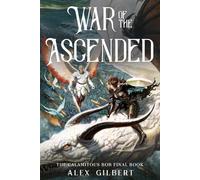 War of the Ascended: The Calamitous Bob Final Book