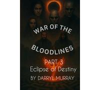 War of the Bloodlines Eclipse of Destiny Part 3: 5 (Origins of the Bloodlines)