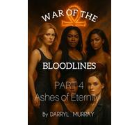 War of The Bloodlines Part four Ashes of Eternity: 6 (Origins of the Bloodlines)