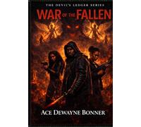 War of the Fallen: The Final War Begins (The Devil’s Ledger Series)
