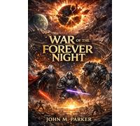 War of the Forever Night (The War of the Forever Night Chronicles)