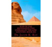 War of the Revenants (The Undead of the Low Country, Book III): The Undead of the Low Country-Book III