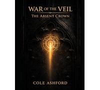War of the Veil: The Absent Crown