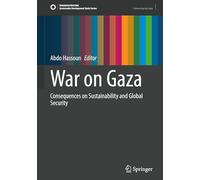 War on Gaza: Consequences on Sustainability and Global Security (Sustainable Development Goals Series)