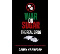 War On Sugar: The Real Drug