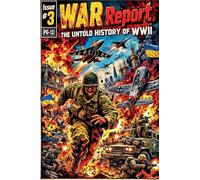 War Report: The Untold History of WW2: 03 (The Second World War Comic)