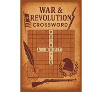 War & Revolution Crossword: “Battles, Revolutions & History: Engaging Crossword Puzzles for Military and History Enthusiasts”