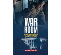 War Room: En campañas electorales
