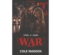 War: Steel and vows book two war: 2 (Steel & Vows)