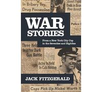 War Stories: From a New York City Cop in the Seventies and Eighties