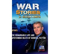 WAR STORIES INVESTIGATES: THE REMARKABLE LIFE AND MYSTERIOUS DEATH OF GENERAL PATTON