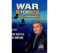 WAR STORIES WITH OLIVER NORTH: THE BATTLE OF BRITAIN