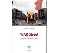 War Street. L'inganno demokratico (Le rocce)