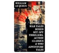 War Tales Boxed Set: Spy Thrillers Action Classics & Wwi Adventure