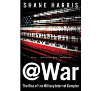 @War: The Rise of the Military-Internet Complex