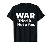 War Tried It Not A Fan Funny Anti War Peace Gift Protesta Camiseta