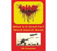War What Is It Good For Word Search Book: Enjoy a high-impact puzzle book that dives deep into the world of warfare, tactics, and military history. With 55 themed puzzles and over 450 words.