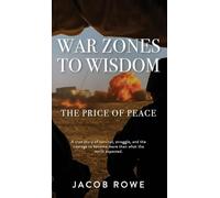 War Zones To Wisdom