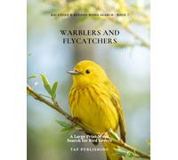 Warblers and Flycatchers: A Large Print Word Search for Bird Lovers (Backyard & Beyond Word Search)
