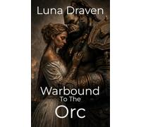 Warbound To The Orc: An Enemies To Lovers Gentle Giant's Survival Romance (Stone And Storm)