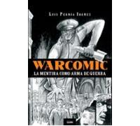 Warcomic: La Mentira Como Arma De Guerra